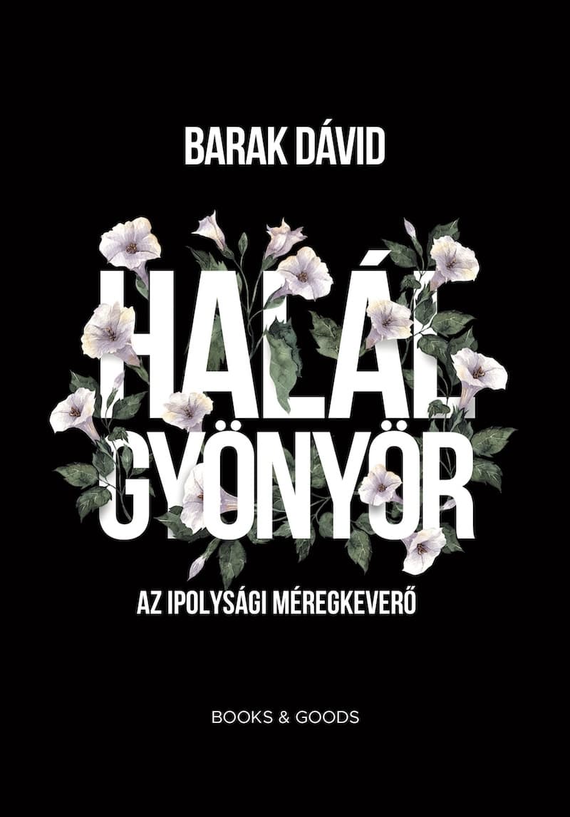 HALÁLGYÖNYÖR – Megjelent Barak Dávid új könyve