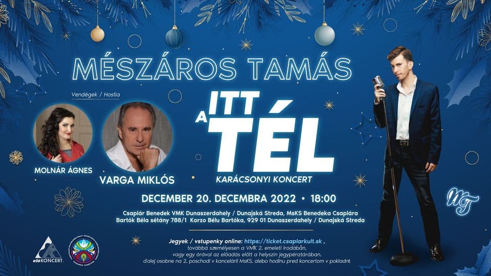 A Magyarországon tavaly nagy sikert aratott "ITT A TÉL" c. ünnepváró koncert idén decemberben Dunaszerdahelyen!