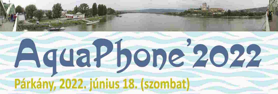 AquaPhone’2022 - Párkány, 2022. június 18 (szombat)
