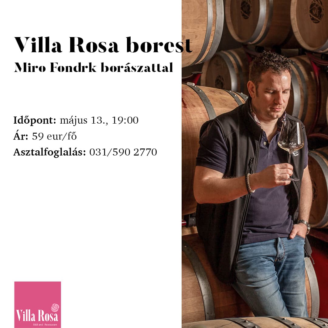 A május 13-án tartandó ötfogásos Villa Rosa borvacsorán bemutatkozik a Miro Fondrk butikborászat